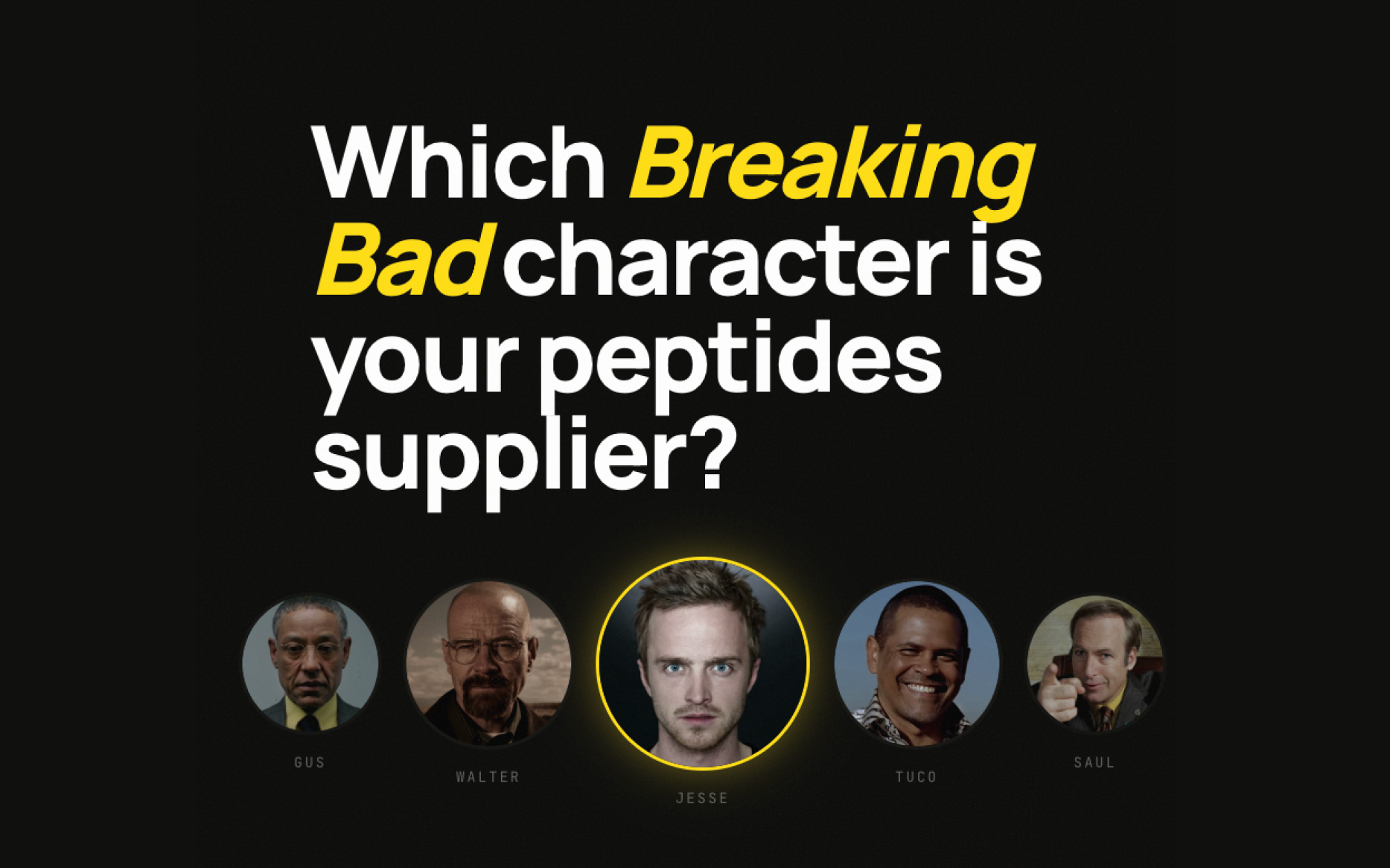 Which Breaking Bad character is your peptides supplier?